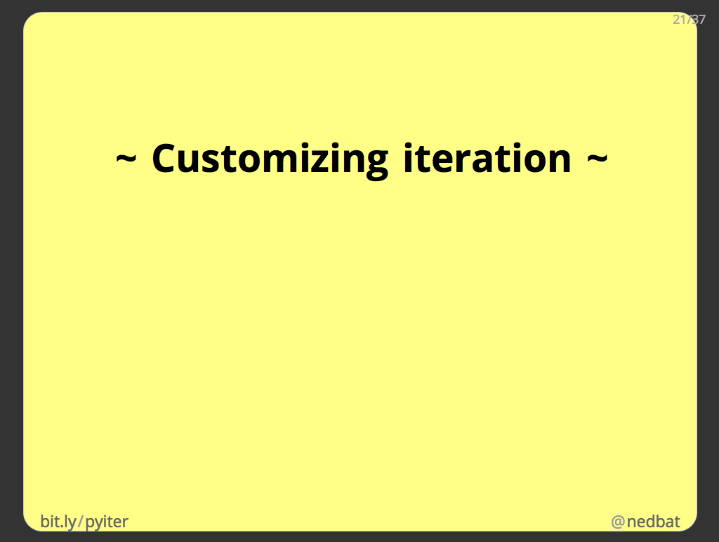 ~ Customizing iteration ~