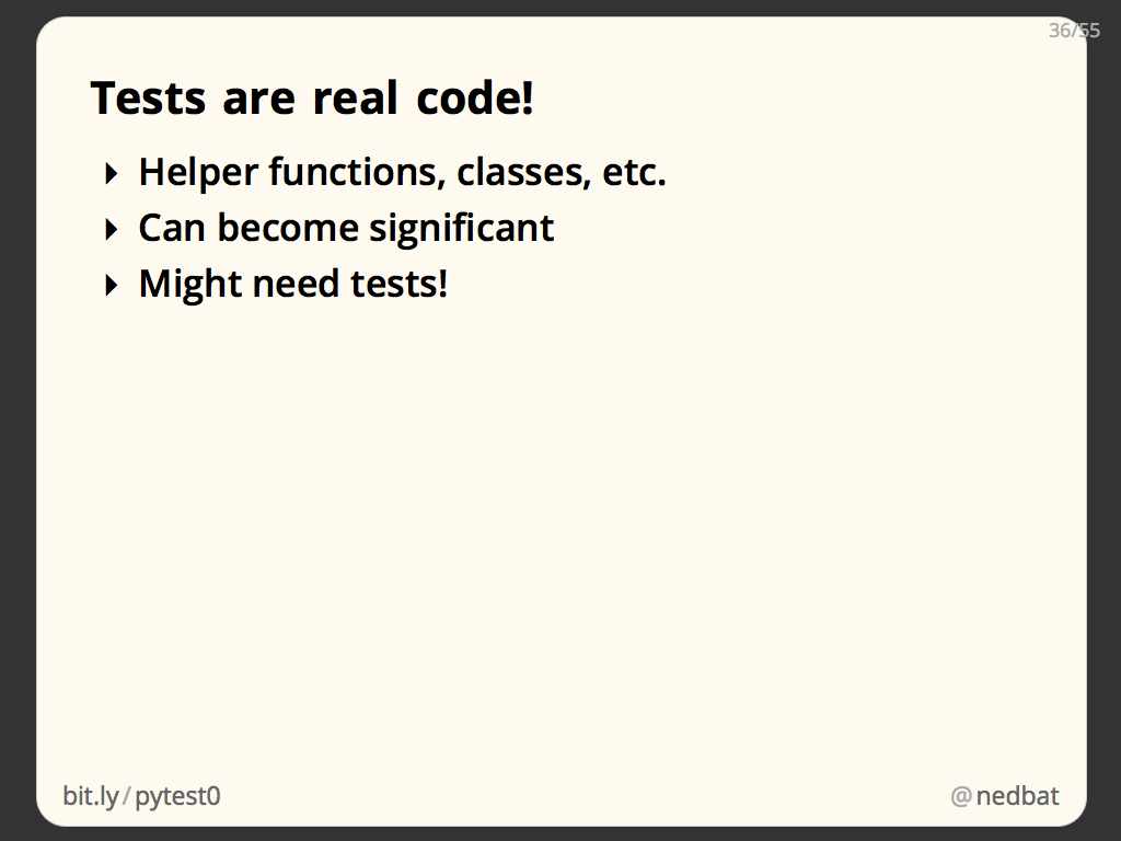 Tests are real code!